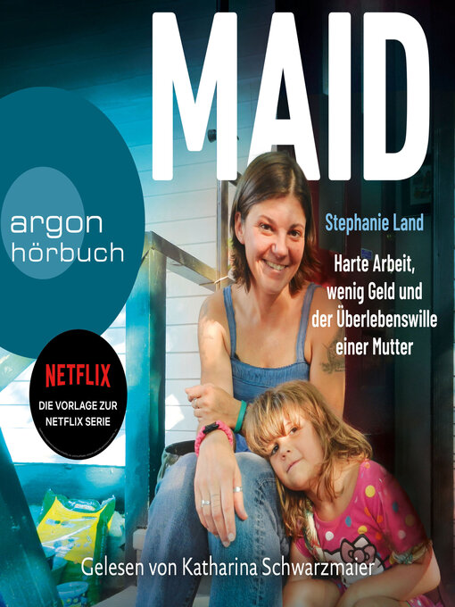 Title details for Maid--Harte Arbeit, wenig Geld und der Überlebenswille einer Mutter. (Das Hörbuch zur Netflix-Serie) (Ungekürzte Lesung) by Stephanie Land - Wait list